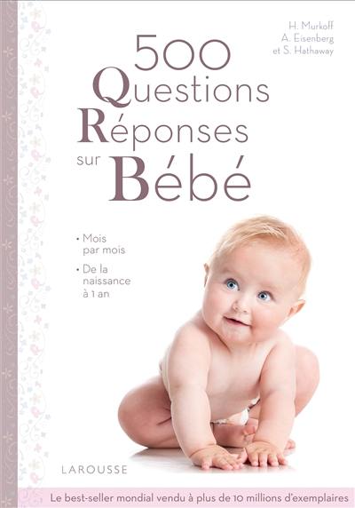 500 questions-réponses sur bébé