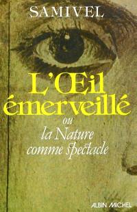 L'oeil émerveillé ou La nature comme spectacle