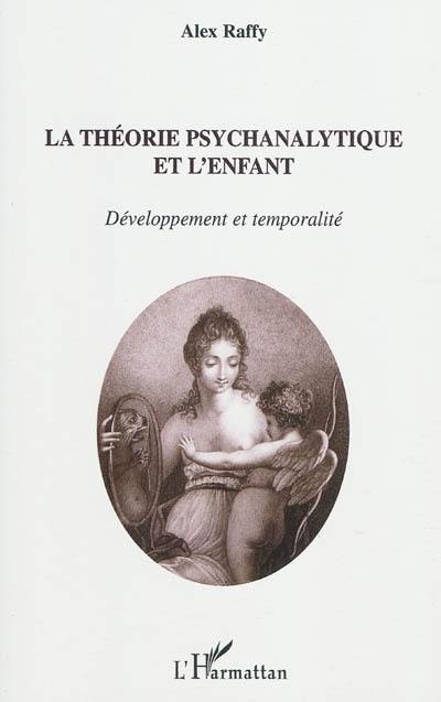 La théorie psychanalytique et l'enfant : développement et temporalité