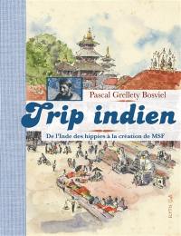 Trip indien : de l'Inde des hippies à la création de MSF