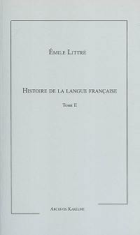 Histoire de la langue française. Vol. 2