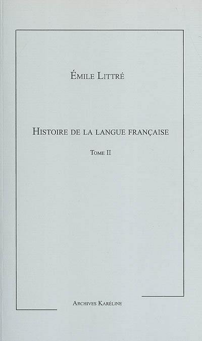 Histoire de la langue française. Vol. 2