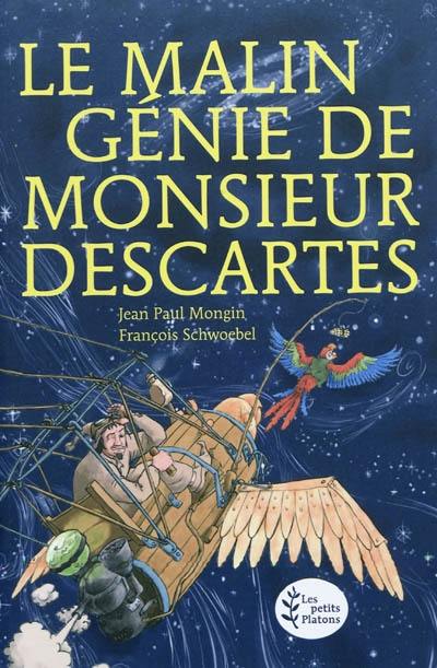 Le malin génie de monsieur Descartes (d'après les Méditations métaphysiques)