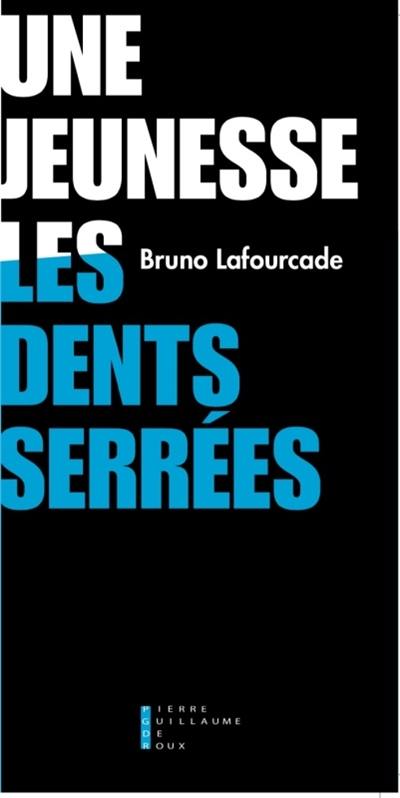 Une jeunesse les dents serrées