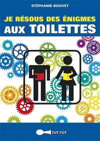 Je résous des énigmes aux toilettes