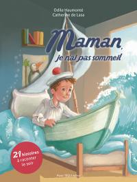 Maman, je n'ai pas sommeil : 21 histoires à raconter le soir