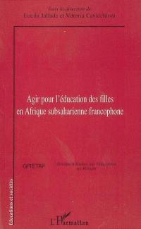 Agir pour l'éducation des filles en Afrique subsaharienne francophone