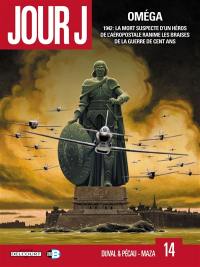 Jour J. Vol. 14. Oméga : 1942, la mort suspecte d'un héros de l'Aéropostale ranime les braises de la guerre de Cent Ans