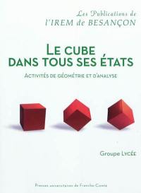 Le cube dans tous ses états : activités de géométrie et d'analyse