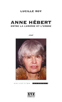 Anne Hébert : entre la lumière et l'ombre