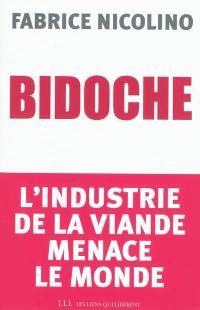 Bidoche : l'industrie de la viande menace le monde