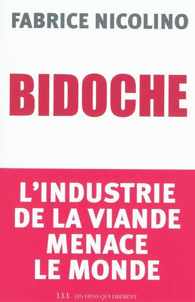 Bidoche : l'industrie de la viande menace le monde