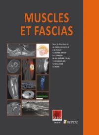 Muscles et fascias : bases fondamentales, muscles et fascias traumatiques, myopathies congénitales, métaboliques, iatrogènes et de la sénescence, muscle et fascia tumoral, muscles et fascias inflammatoires et infectieux, douleur du muscle et du fascia