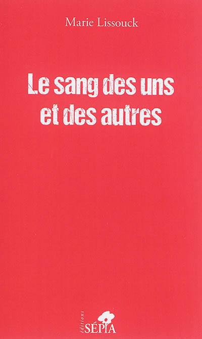 Le sang des uns et des autres