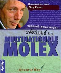 Comment nous avons résisté à Molex : Catherine Heurteux Peyrégas, en conversation avec Guy Pavan : figure de proue de la résistance des salariés de Molex à la la fermeture de leur usine de Villemur-sur-Tarn