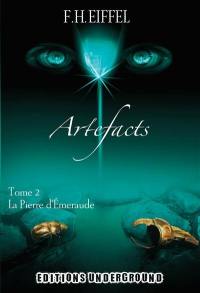 Artefacts. Vol. 2. La pierre d'émeraude