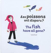 Les poissons ont disparu ?. The fish have all gone ?