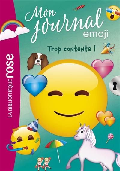 Mon journal emoji. Vol. 3. Trop contente !