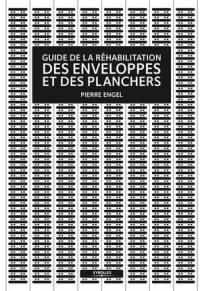 Guide de la réhabilitation des enveloppes et des planchers : à l'usage des architectes et des ingénieurs du bâtiment