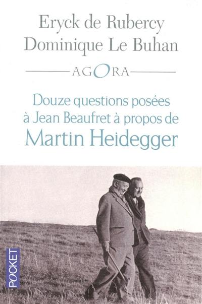 Douze questions posées à Jean Beaufret à propos de Martin Heidegger