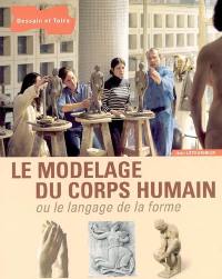 Le modelage du corps humain ou Le langage de la forme