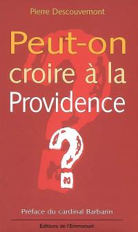 Peut-on croire à la Providence ?