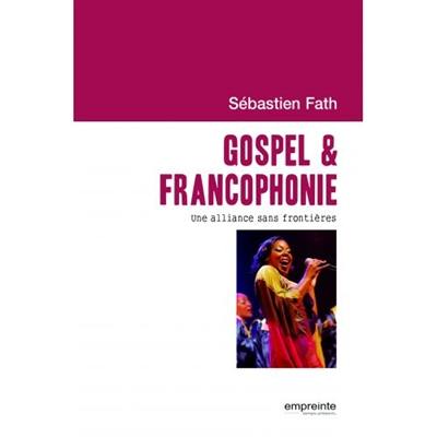 Gospel & francophonie : une alliance sans frontières