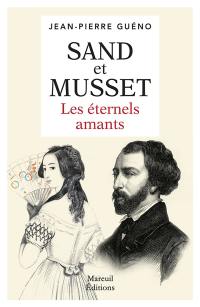 Sand et Musset : les éternels amants