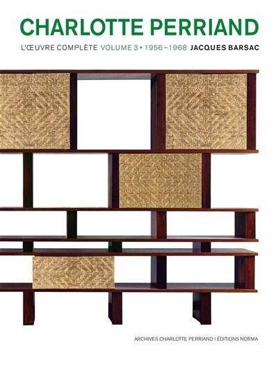 Charlotte Perriand, l'oeuvre complète. Vol. 3. 1956-1968