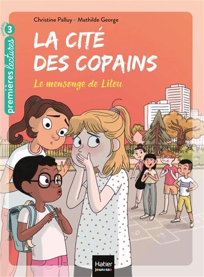 La cité des copains. Vol. 7. Le mensonge de Lilou