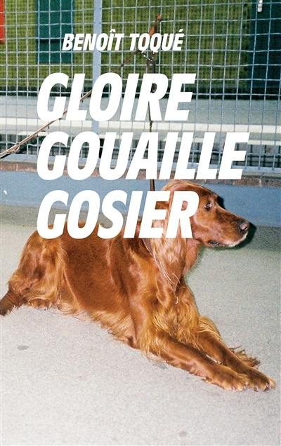 Gloire, gouaille, gosier