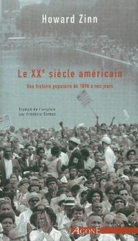 Le XXe siècle américain : une histoire populaire, de 1890 à nos jours