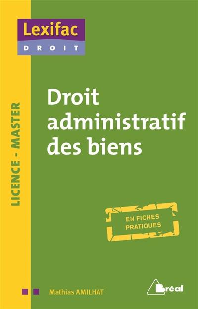 Droit administratif des biens : en fiches pratiques