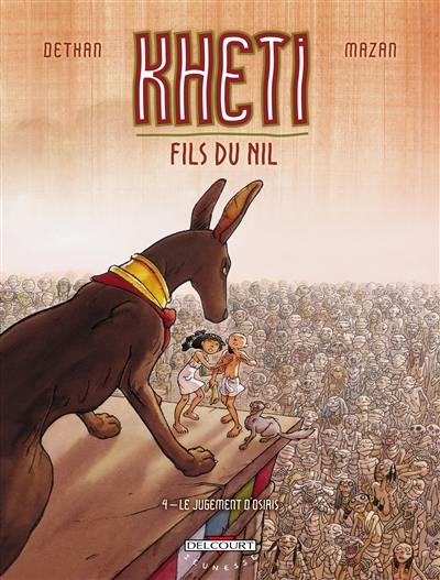 Kheti, fils du Nil. Vol. 4. Le jugement d'Osiris