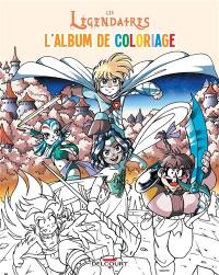 Les Légendaires : l'album de coloriage