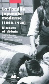 La famille japonaise moderne (1868-1926) : discours et débats