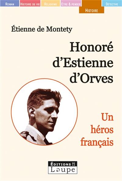 Honoré d'Estienne d'Orves : un héros français