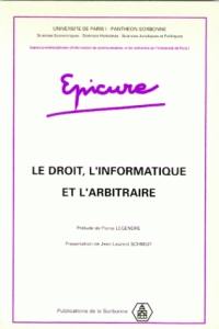 Le Droit, l'informatique et l'arbitraire : actes