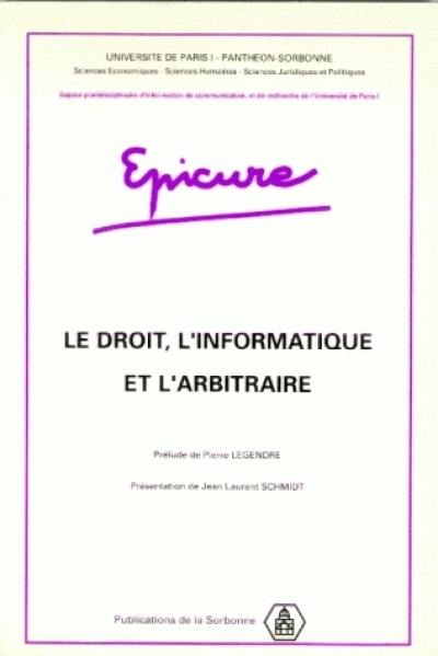 Le Droit, l'informatique et l'arbitraire : actes