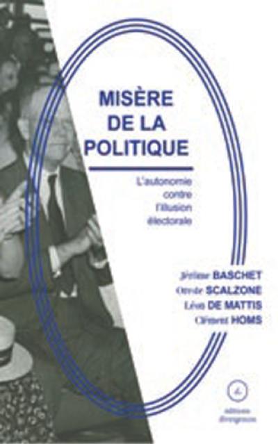 Misère de la politique : l'autonomie contre l'illusion électorale