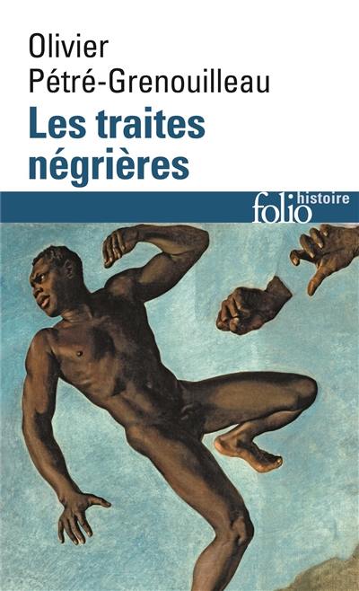 Les traites négrières : essai d'histoire globale