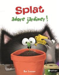 Splat le chat. Vol. 14. Splat adore jardiner !