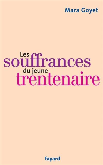 Les souffrances du jeune trentenaire