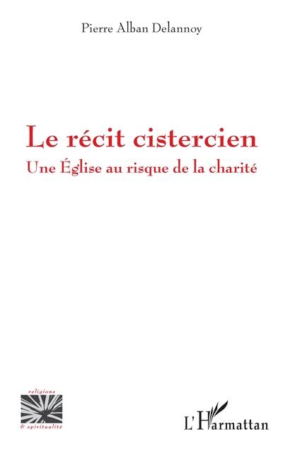 Le récit cistercien : une Eglise au risque de la charité