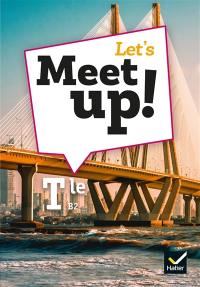 Let's meet up! Anglais terminale, B2