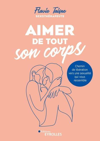 Aimer de tout son corps : chemin de libération vers une sexualité qui vous ressemble