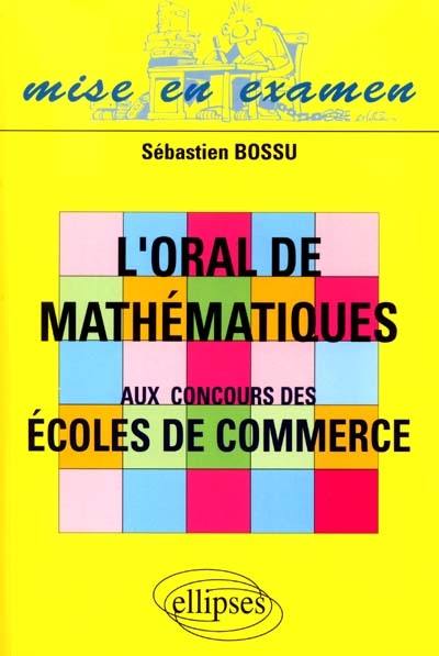 L'oral de mathématiques aux concours des écoles de commerce