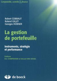 La gestion de portefeuille : instruments, stratégie et performance