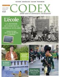 Codex : 2.000 ans d'aventure chrétienne, n° 14. L'école : la jeunesse au coeur de la querelle scolaire : histoire d'un bras de fer entre républicains et catholiques