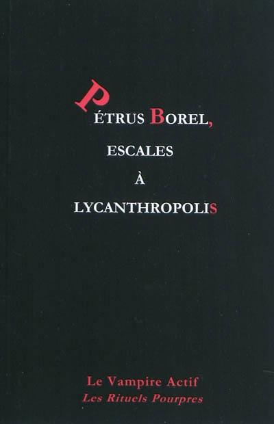 Petrus Borel, escales à Lycanthropolis